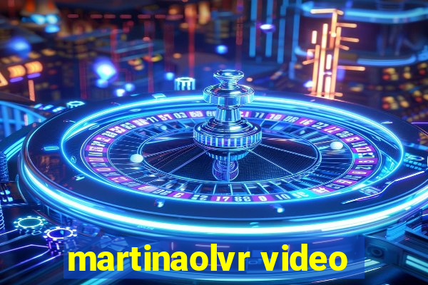 martinaolvr video